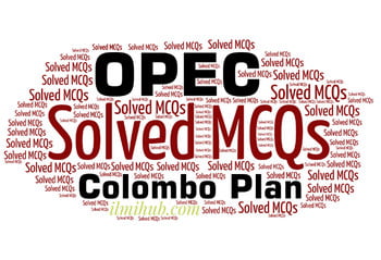 Solved MCQs About OPEC And Colombo Plan Ilmi Hub