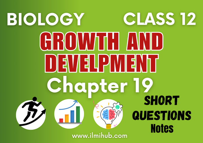 Class 12 Biology Chapter 19 Short Questions Notes Growth And