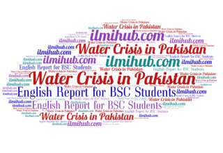 report on Water crisis in Pakistan, report writing on Water Crisis for BSC students, Report Writing Example for BSC Students on Water Crisis in Our Country