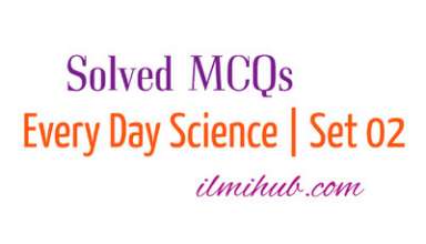MCQs on Everyday Science, Solved MCQs on Everyday Science, MCQs on Everyday Science for NTS