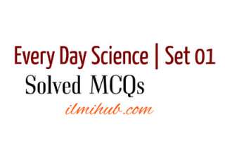 everyday science mcqs, everyday science mcqs for NTS, everyday science mcqs for ppsc