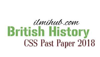 British History CSS Paper 2018, CSS 2018 British History Paper, CSS British History Paper 2018