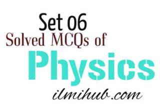 MCQs on Physics, Entry Test MCQs of Physics, Physics MCQs for NTS Test