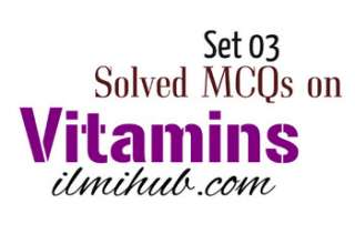 MCQs on Vitamins, Vitamins Objective Type, Objective Type Questions on Vitamins