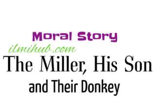 The miller his son and their donkey story, The miller his son and their donkey story with moral, The miller his son and their ass story