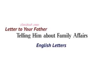 Letter to your father giving home news, Write a letter to your father who lives abroad, Letter to Your father who is away from home