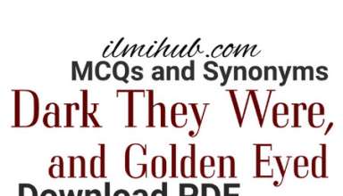 MCQs and Synonyms of Dark They Were and Golden Eyed PDF