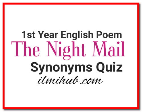 1st-year-english-poem-2-the-night-mail-synonyms-quiz-ilmi-hub