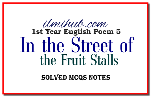 in-the-street-of-the-fruit-stalls-poem-mcqs-synonym