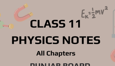 Physics Class 11 notes, Class 11 physics notes, FSC Part 1 Physics Notes