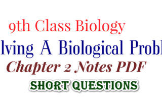 Class 9 Biology Chapter 2 Short Questions, 9th class biology chapter 2 short questions with Answers
