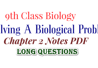 Class 9 Biology Chapter 2 Long Questions, 9th class biolgy chapter 2 long question notes