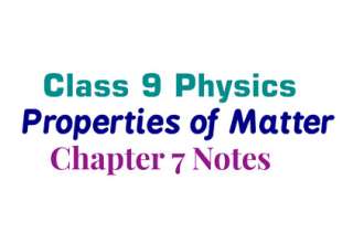 physics class 9 chapter 7 notes, class 9 physics chapter 7 notes