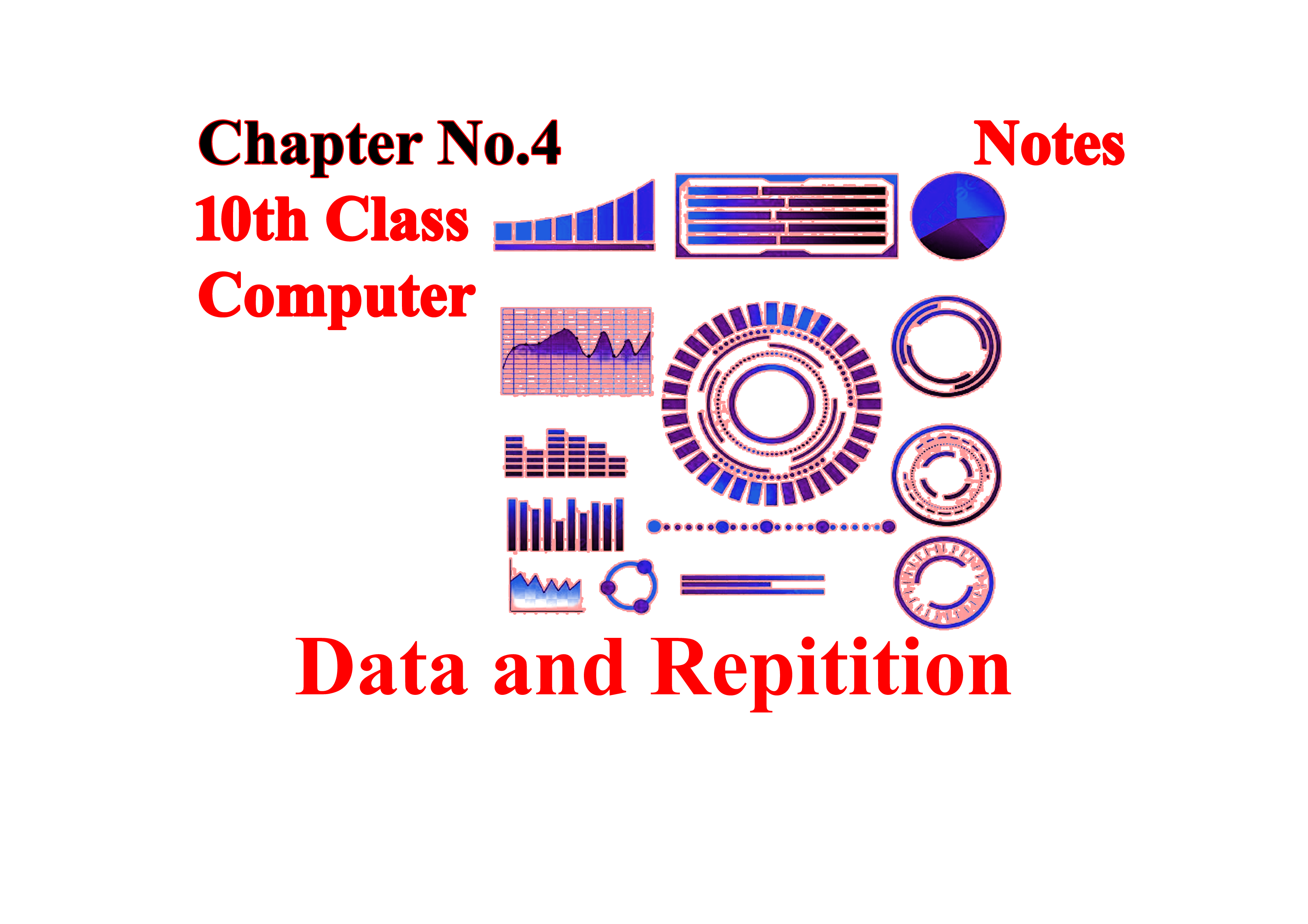 Class 10 Computer Chapter 4 Notes Data And Repitition Ilmi Hub