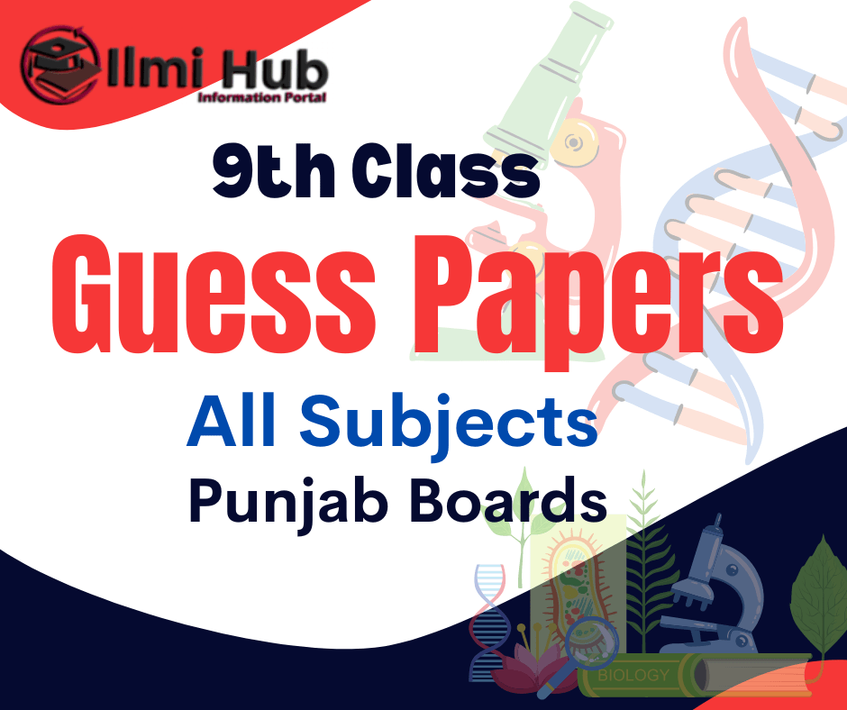 9th Class Guess Papers 2024 For All Punjab Boards - Ilmi Hub